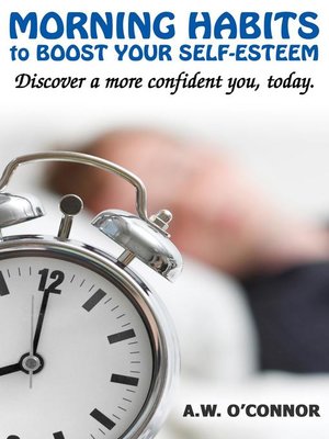 cover image of Morning Habits to  Boost Your Self Esteem--Discover a More Confident You Today